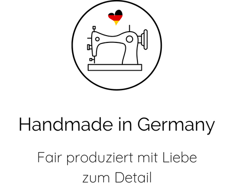 Handmade in Germany | Fair produziert mit Liebe zum Detail